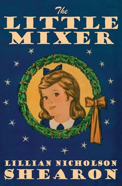The Little Mixer by Shearon, Lillian Nicholson