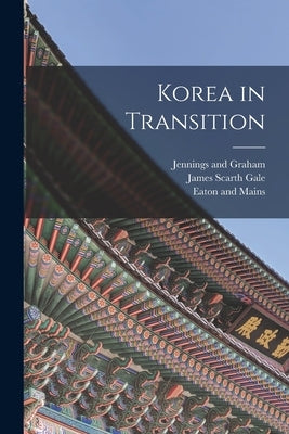 Korea in Transition by Gale, James Scarth