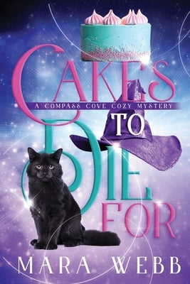 Cakes to Die For by Webb, Mara