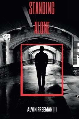 Standing Alone by Freeman, Alvin, III
