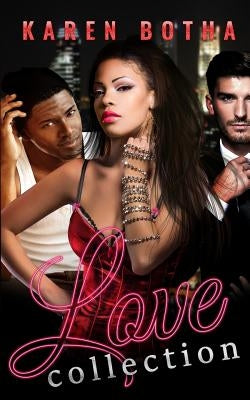 Love Collection: Daisy, Idris and Cassius, Books 1 - 3 in the Love Collection, a Series of Romantic Urban Mysteries by Botha, Karen