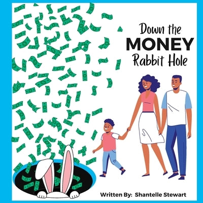 Down the Money Rabbit Hole by Stewart, Shantelle