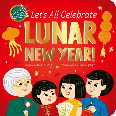 Let's All Celebrate Lunar New Year by Zhang, Kat