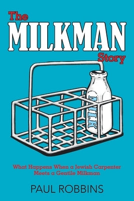 The Milkman Story by Robbins, Paul