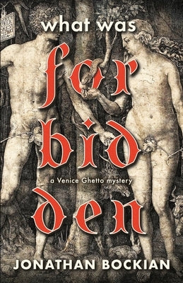 What Was Forbidden by Bockian, Jonathan