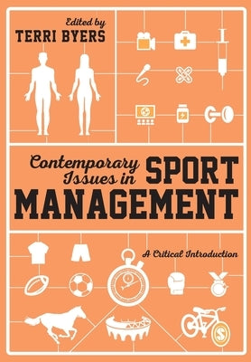 Contemporary Issues in Sport Management: A Critical Introduction by Byers, Terri