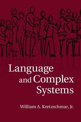 Language and Complex Systems by Kretzschmar Jr, William A.