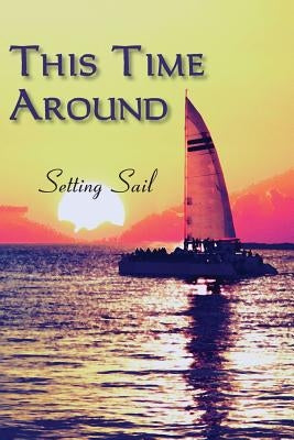 This Time Around: Setting Sail by Eber &. Wein