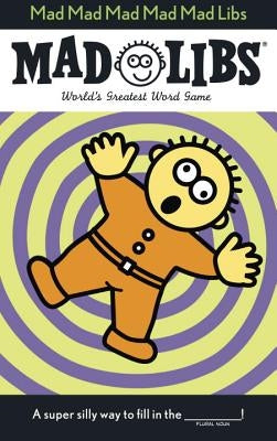 Mad Mad Mad Mad Mad Libs: World's Greatest Word Game by Price, Roger