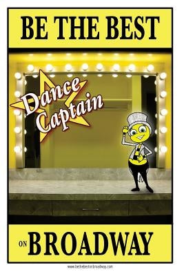 Be the best DANCE CAPTAIN on Broadway: Be the best DANCE CAPTAIN on Broadway by Ford, Jennie