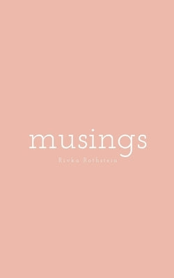 musings by Rothstein, Rivka