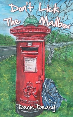Don't Lick The Mailbox by Deasy, Denis
