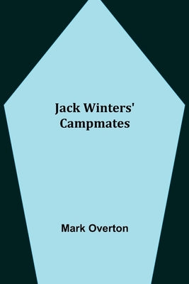 Jack Winters' Campmates by Overton, Mark
