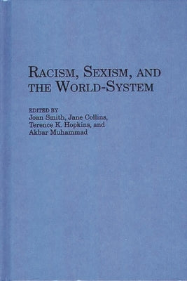 Racism, Sexism, and the World-System by Smith, Joan