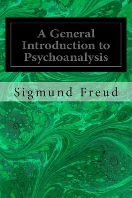 A General Introduction to Psychoanalysis by Freud, Sigmund