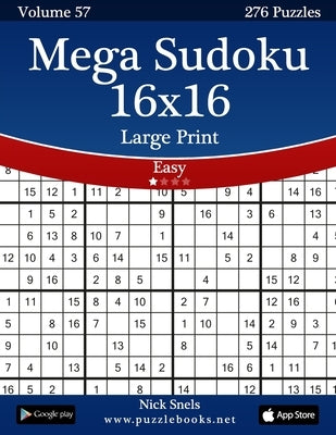 Mega Sudoku 16x16 Large Print - Easy - Volume 57 - 276 Logic Puzzles by Snels, Nick
