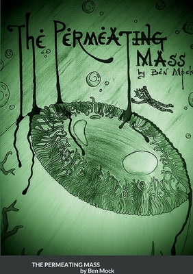 The Permeating Mass - And Other Horrors by Mock, Ben