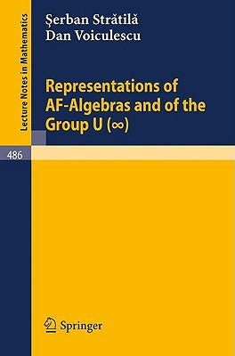 Representations of Af-Algebras and of the Group U. (Infinite) by Stratila, S. -V