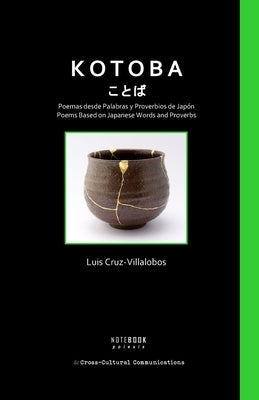 Kotoba / ことば: Poemas desde palabras y proverbios de Japón / Poems Based on Japanese Words and Proverbs by McGraw, Mark