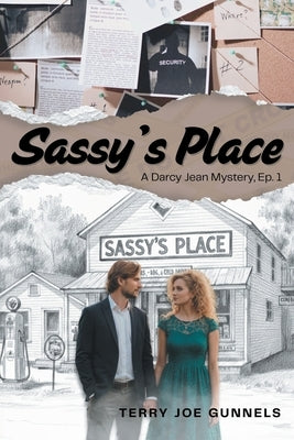 Sassy's Place: A Darcy Jean Mystery, Ep. 1 by Gunnels, Terry Joe