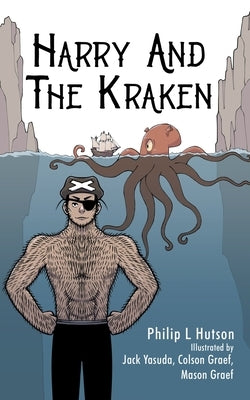Harry And The Kraken by Hutson, Philip L.