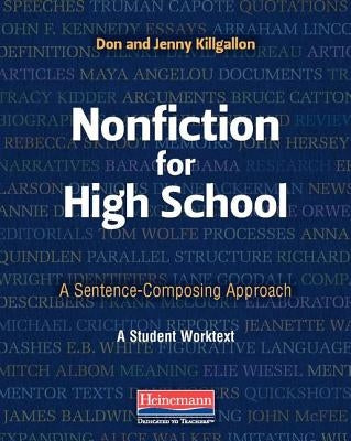 Nonfiction for High School: A Sentence-Composing Approach by Killgallon, Donald