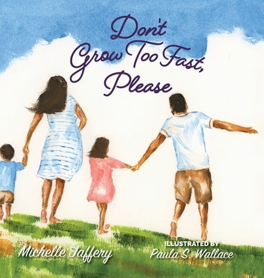 Don't Grow Too Fast, Please by Jaffery, Michelle