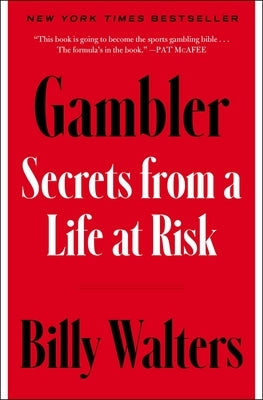 Gambler: Secrets from a Life at Risk by Walters, Billy