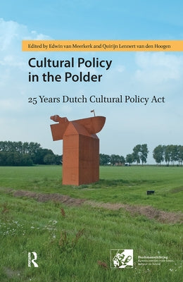 Cultural Policy in the Polder: 25 Years Dutch Cultural Policy Act by Meerkerk, Edwin