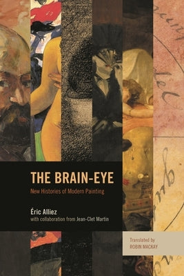 Brain-Eye: New Histories of Modern Painting by Alliez, Eric