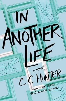 In Another Life by Hunter, C. C.
