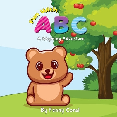 Fun With ABC: A Rhyming Adventure by Coral, Fenny