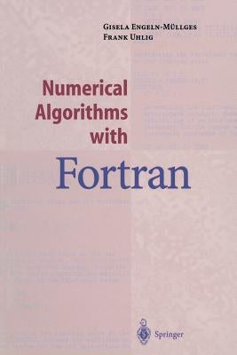 Numerical Algorithms with FORTRAN by Engeln-Müllges, Gisela