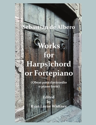 Works for Harpsichord or Fortepiano by Albero, Sebastián de