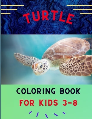 Turtle coloring book for kids 3-8: Funny & easy turtle coloring book for kids, toddlers, boys & girls: A fun kid coloring book for beginners: Book for by Publishing House, Abc