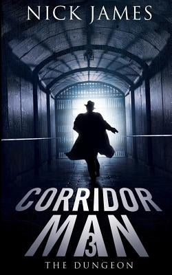 Corridor Man 3: The Dungeon by James, Nick