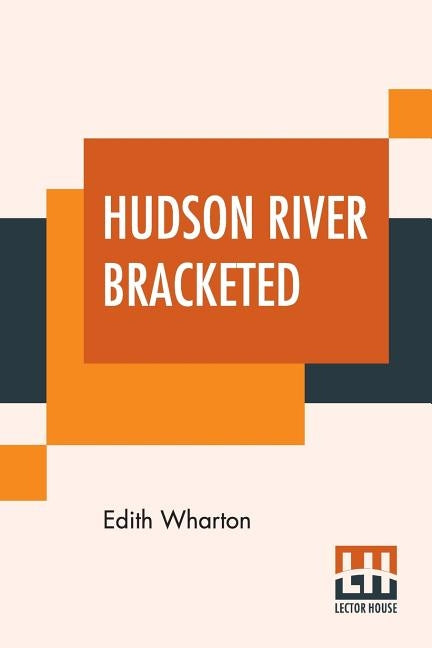 Hudson River Bracketed by Wharton, Edith