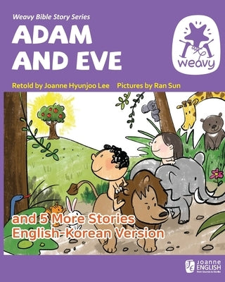 Adam and Eve and 5 More Stories: Weavy Bible Readers Set 1 by Sun, Ran