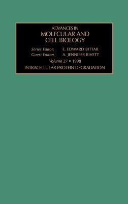 Intracellular Protein Degradation: Volume 27 by Rivett, A. J.