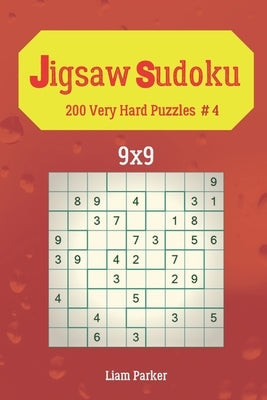 Jigsaw Sudoku - 200 Very Hard Puzzles 9x9 vol.4 by Parker, Liam