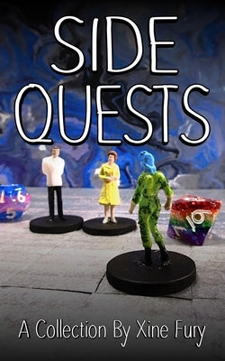 Side Quests by Fury, Xine