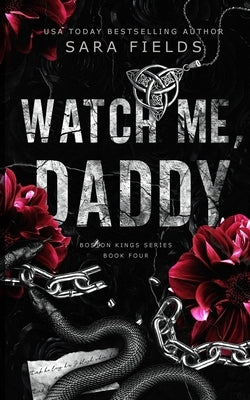 Watch Me, Daddy: Discreet Special Edition by Fields, Sara