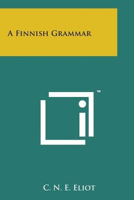 A Finnish Grammar by Eliot, C. N. E.