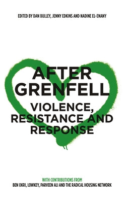 After Grenfell: Violence, Resistance and Response by Bulley, Dan