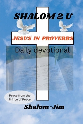 Jesus in Proverbs by Shalom Jim