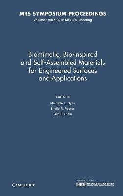Biomimetic, Bio-inspired and Self-Assembled Materials for Engineered Surfaces and Applications by Oyen, Michelle L.