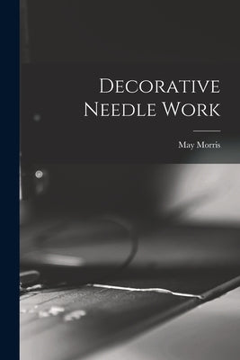 Decorative Needle Work by Morris, May