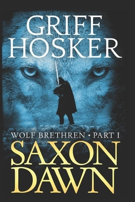 Saxon Dawn by Hosker, Griff