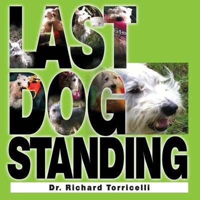 Last Dog Standing by Torricelli, Richard