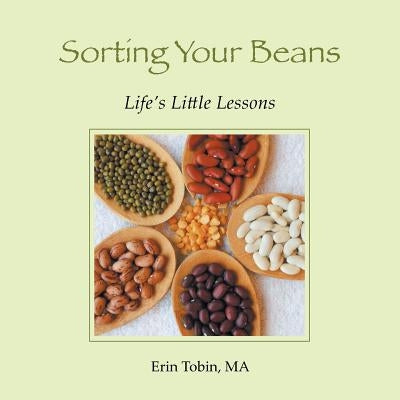 Sorting Your Beans: Life's Little Lessons by Tobin, Ma Erin